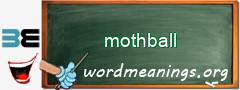 WordMeaning blackboard for mothball